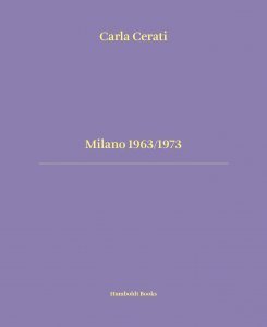 Carla Cerati - Milano 1963/1973