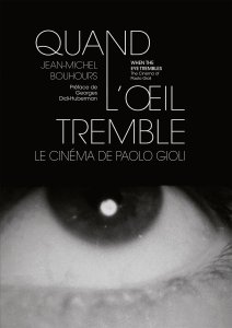 Jean-Michel Bouhours - Quand l\'œil tremble - Le cinéma de Paolo Gioli