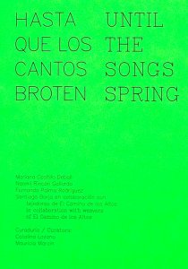 Hasta que los Cantos Broten / Until the Songs Spring