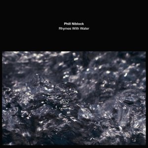 Phill Niblock - Rhymes With Water (vinyl LP) 