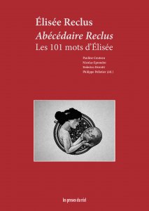 Élisée Reclus - Abécédaire Reclus - Les 101 mots d\'Élisée