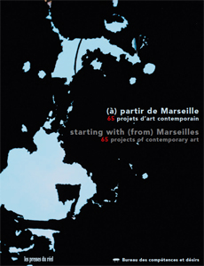  - (A) partir de Marseille – 65 projets d\'art contemporain 