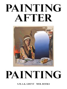 Painting after Painting - Peinture Contemporaine en Belgique