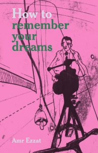 Amr Ezzat - How to remember your dreams