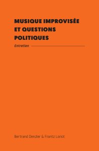 Frantz Loriot - Musique improvisée et questions politiques
