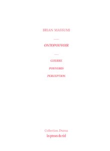 Brian Massumi - Ontopouvoir - Guerre, pouvoir, perception