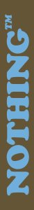 Every Thing About Nothing<sup>TM</sup>