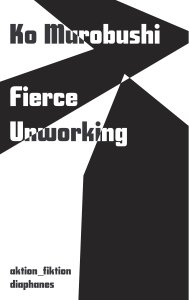 Ko Murobushi - Fierce Unworking