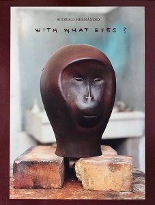 Rodrigo Hernández - With What Eyes?
