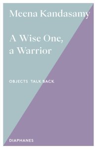 Meena Kandasamy - A Wise One, a Warrior