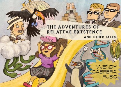 Wendy Cabrera Rubio - The adventures of relative existence and other tales