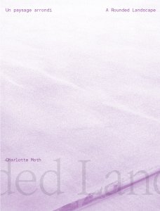 Charlotte Moth - Un paysage arrondi