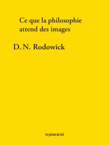 D. N. Rodowick - Ce que la philosophie attend des images 
