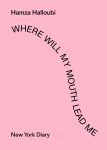 Hamza Halloubi - Where Will My Mouth Lead Me 