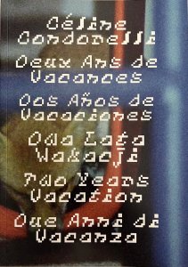 Céline Condorelli - Deux Ans de Vacances / Dos Años de Vacaciones / Dwa Lata Wakacji / Two Years Vacation / Due Anni di Vacanza 