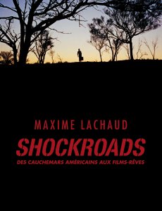 Maxime Lachaud - Shockroads - Des cauchemars américains aux films-rêves