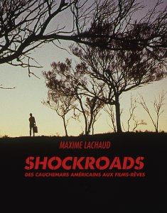 Maxime Lachaud - Shockroads - Des cauchemars américains aux films-rêves