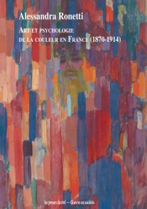 Alessandra Ronetti - « Chromomentalisme » - Art et psychologie de la couleur en France (1870-1914)