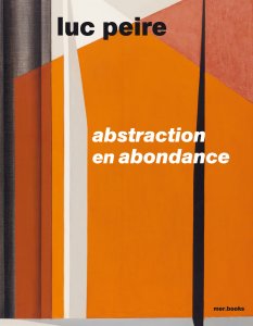 Luc Peire - Abstraction en abondance 