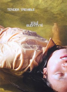 Eglė Budvytytė - Tender Tremble