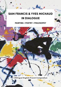 Yves Michaud - Sam Francis and Yves Michaud in Dialogue - Painting, Poetry, and Philosophy