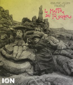 Adolphe-Julien Fouéré - Le Maître des Rochers