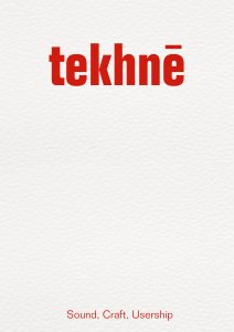 Tekhnē - Sound, Craft, Usership