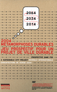 Métamorphoses durables – Jeu prospectif pour un projet de ville durable - Biennale internationale d\'architecture de Venise 2004 (livre / DVD)