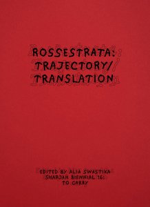 Rossestrata: Trajectory/Translation - Sharjah Biennial 16