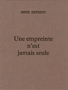 René Denizot - Une empreinte n\'est jamais seule 