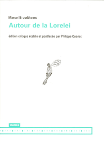 Marcel Broodthaers - En lisant la Lorelei / Autour de la Lorelei