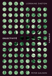 Lorraine Daston, Peter Galison - Objectivité 