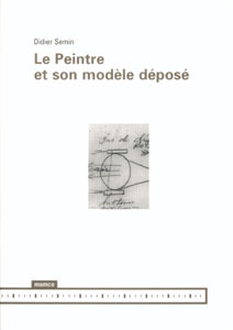 Didier Semin - Le Peintre et son modèle déposé 