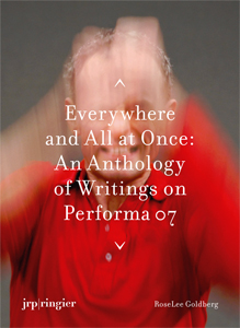 Performa - Everywhere and All at Once: An Anthology of Writings About Performa 07