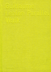 Guillaume Leblon - Parallel Walk