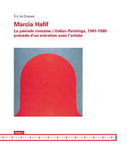 Eric de Chassey - Marcia Hafif - La période romaine / Italian Paintings, 1961-1969 – Précédé d\'un entretien avec l\'artiste