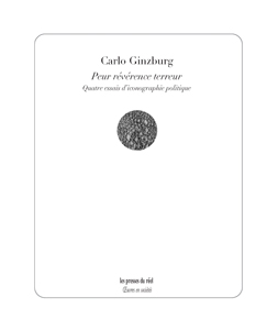 Carlo Ginzburg - Peur révérence terreur 