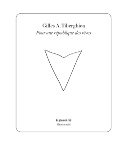 Gilles A. Tiberghien - Pour une république des rêves