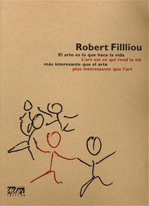 Robert Filliou - L\'art est ce qui rend la vie plus intéressante que l\'art / El arte es lo que hace la vida más interesante que el arte
