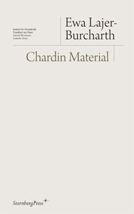 Ewa Lajer-Burcharth - Chardin Material