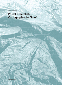 Thierry Davila - Pascal Broccolichi - Cartographie de l\'inouï (+ CD)