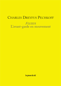 Charles Dreyfus Pechkoff - Fluxus - L\'Avant-garde en mouvement