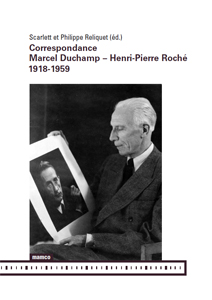 Marcel Duchamp, Henri-Pierre Roché - Correspondance 