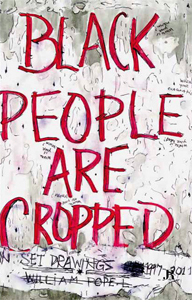 William Pope.L - Black People Are Cropped - Skin Set Drawings 1997-2011