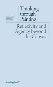 Thinking through Painting - Reflexivity and Agency beyond the Canvas