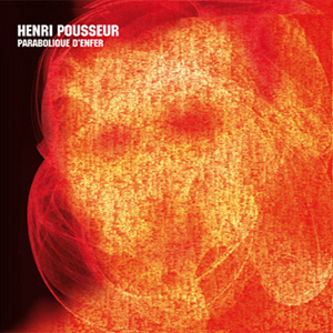 Henri Pousseur - Parabolique d\'Enfer (CD)