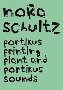 Nora Schultz - Portikus Printing Plant and Portikus Sound