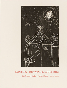 Gedi Sibony - Painting, Drawing & Sculpture - Collected Works – Volume III