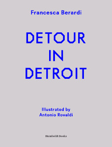 Francesca Berardi - Detour in Detroit