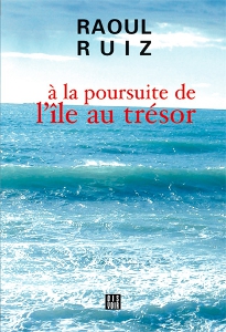 Raoul Ruiz - À la poursuite de l\'Île au trésor